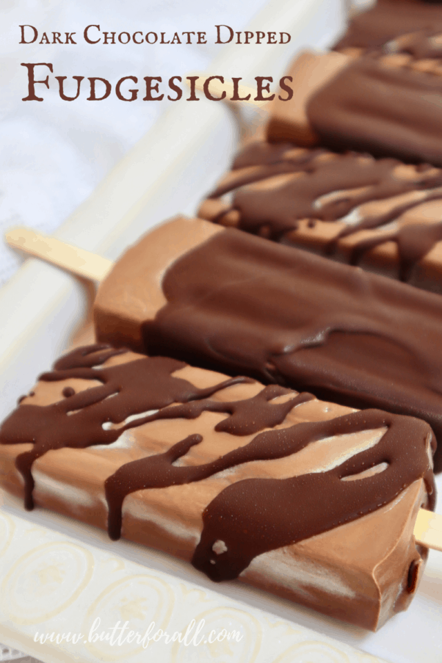 Dark Chocolate Dipped Fudgesicles • Butter For All