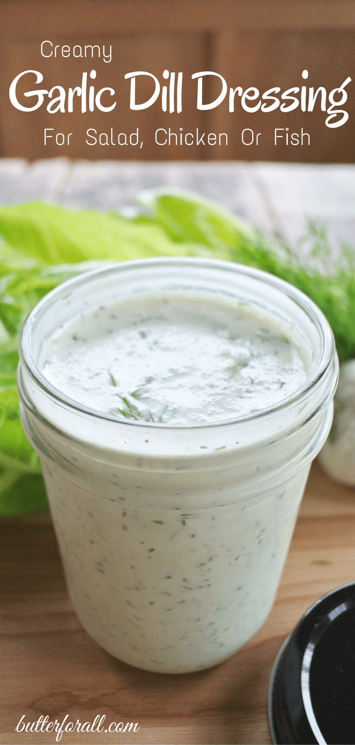 Creamy Garlic Dill Dressing for Salad, Chicken, or Fish • Butter For All