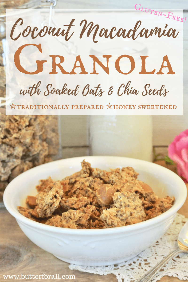Coconut Macadamia Granola With Soaked Oats and Chia Seeds • Butter For All