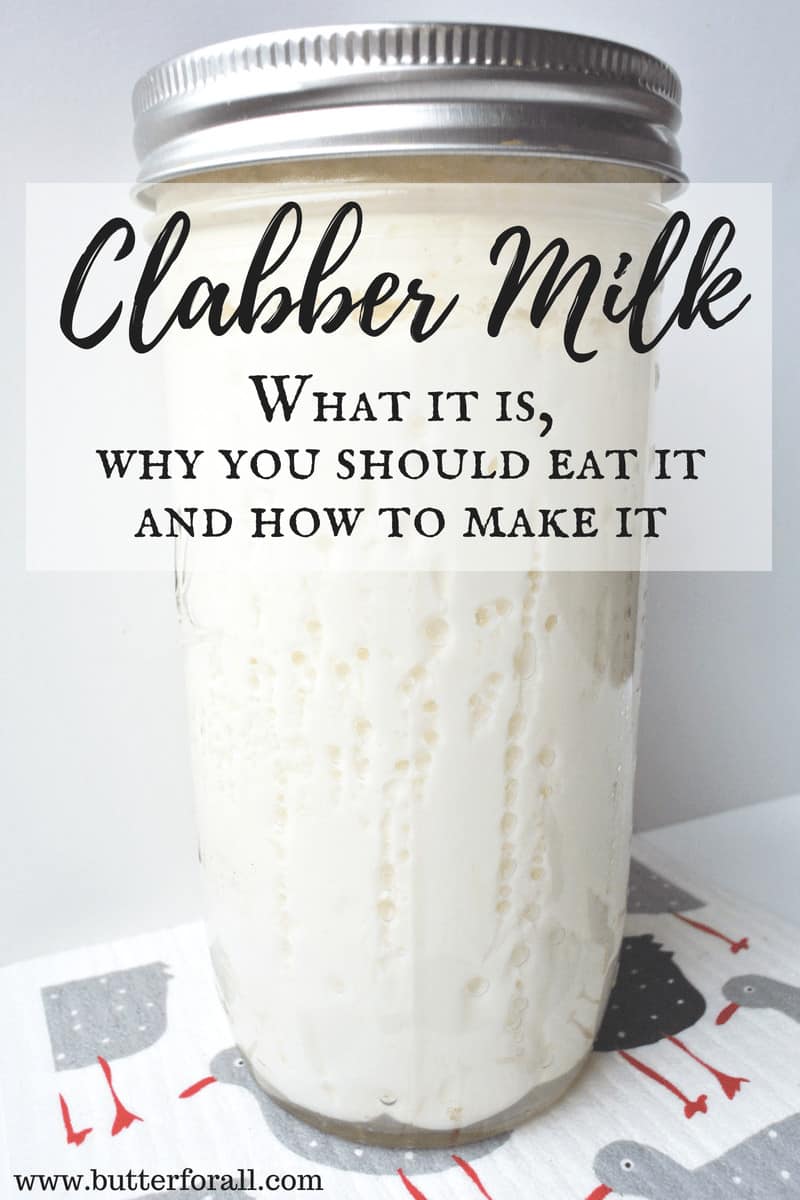 Learn all about the health benefits of Clabber Milk and how to make it.