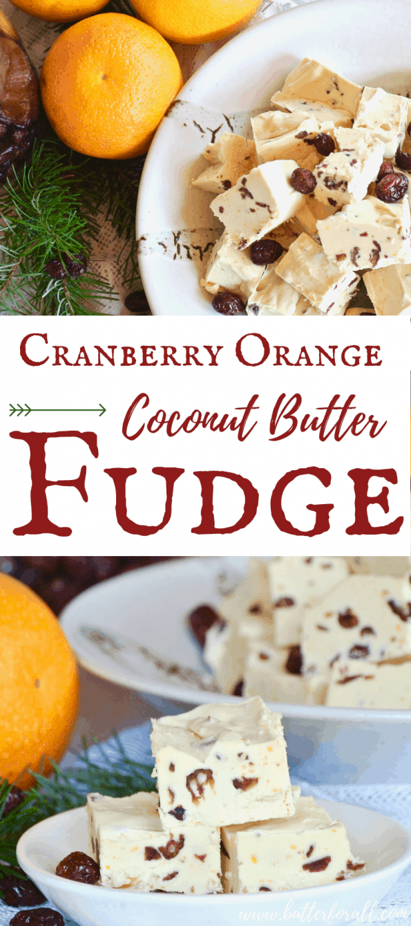 A collage of honey-sweetened coconut butter fudge studded with dried cranberries and fresh orange zest with text overlay.