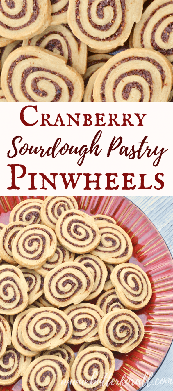A collage of plates of Cranberry and Sourdough Pastry Pinwheels with text overlay.