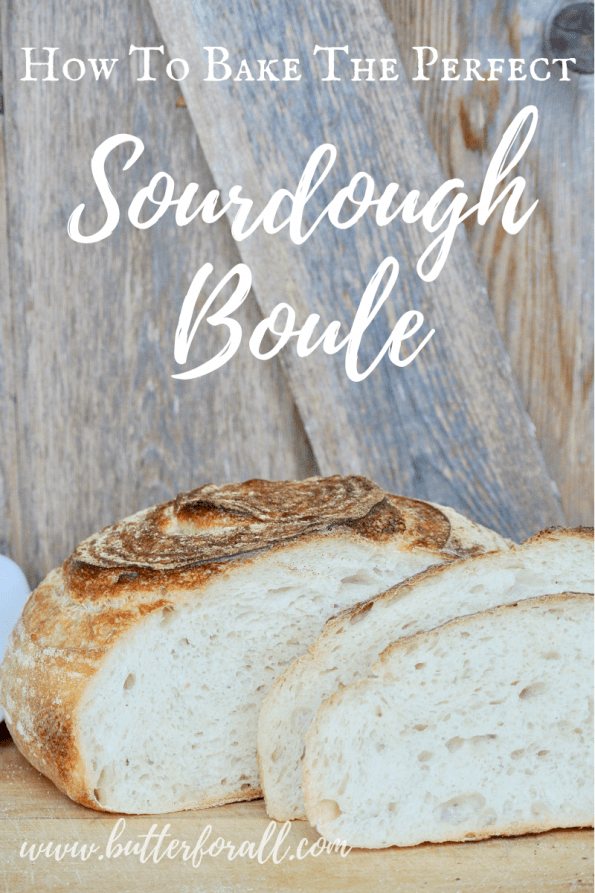 How To Bake the Perfect Sourdough Boule in Your Dutch Oven – Recipe + Video  Instructions • Butter For All