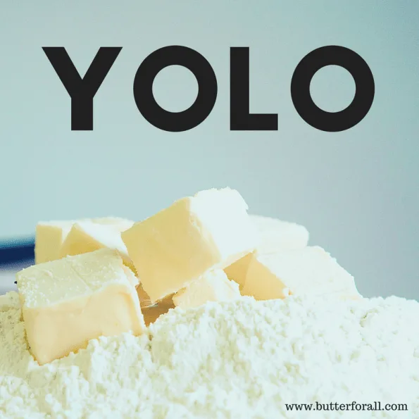 It's all about the butter, baby! #realfood #healthyfat #butterforall #onelife #livefull #youonlyliveonce #YOLO #meme