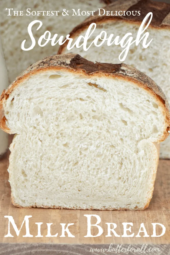 A close-up of a loaf of sliced sourdough milk bread with text overlay.